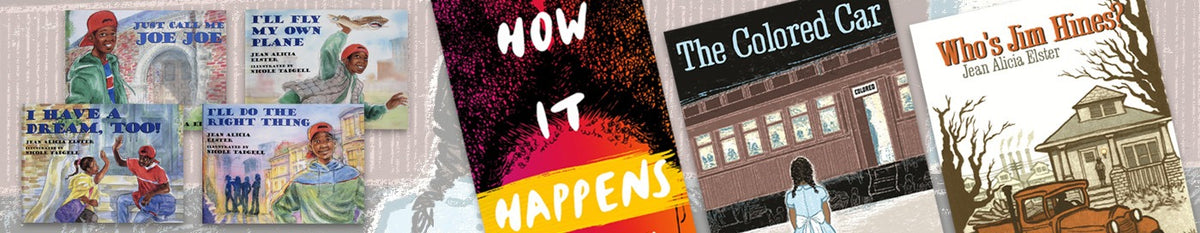 Selection of Books by Author Jean Alicia Elster including the Joe Joe and the City Series and Novels How it Happens, The Colored Car, and Who's Jim Hines.